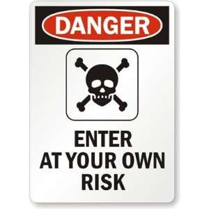 Danger Enter At Your Own Risk (with Graphic) High Intensity Grade 