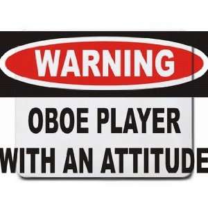  Warning Oboe Player with an attitude Mousepad Office 