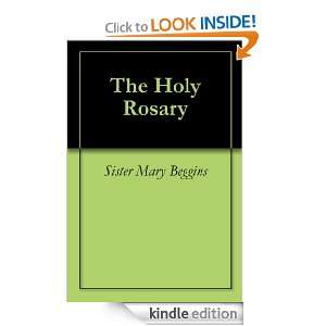 The Holy Rosary Sister Mary Beggins  Kindle Store