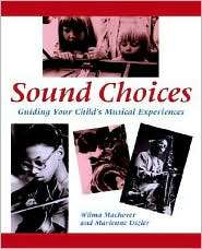 Sound Choices Guiding Your Childs Musical Experiences, (0195092082 