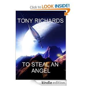 To Steal an Angel SF stories Tony Richards  Kindle Store