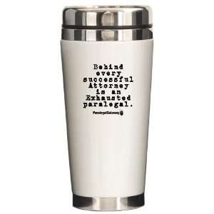 Behind Every Successful Attor Law Ceramic Travel Mug by  