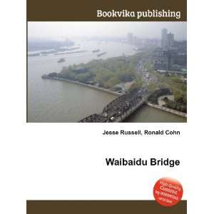  Waibaidu Bridge Ronald Cohn Jesse Russell Books