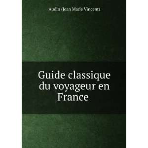   classique du voyageur en France . Audin (Jean Marie Vincent) Books