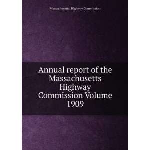   Highway Commission Volume 1909 Massachusetts. Highway Commission