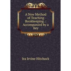   Bookkeeping . Accompanied by a Key Ira Irvine Hitchock Books