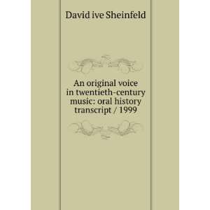   music oral history transcript / 1999 David ive Sheinfeld Books