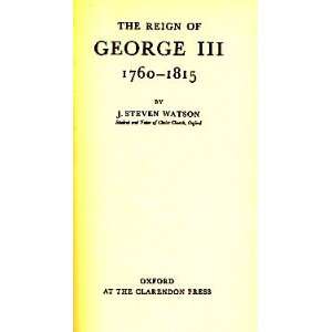  The Reign of George II 1760 1815 J. Steven Watson Books