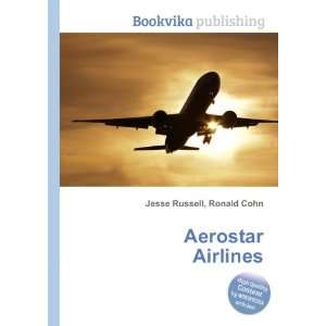  Aerostar Airlines Ronald Cohn Jesse Russell Books