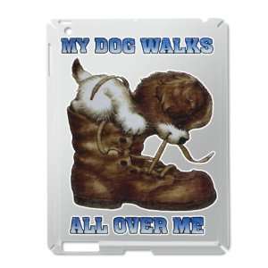   iPad 2 Case Silver of My Dog Walks All Over Me Puppy 