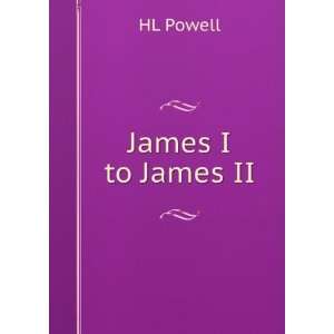  James I to James II HL Powell Books