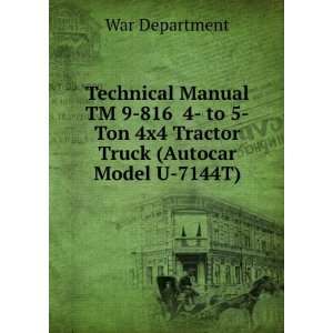   Manual TM 9 816 4  to 5 Ton 4x4 Tractor Truck (Autocar Model U 7144T
