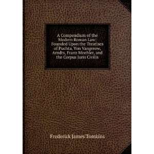   Moehler, and the Corpus Juris Civilis Frederick James Tomkins Books