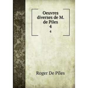  Oeuvres diverses de M. de Piles. 4 Roger De Piles Books