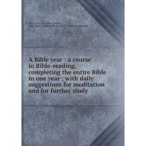  A Bible year  a course in Bible reading, completing the 