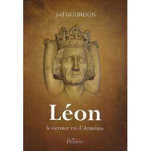   ; le dernier roi d Arménie (9782352166238) Joël Gourdon Books