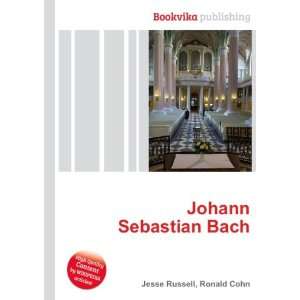  Johann Sebastian Bach Ronald Cohn Jesse Russell Books