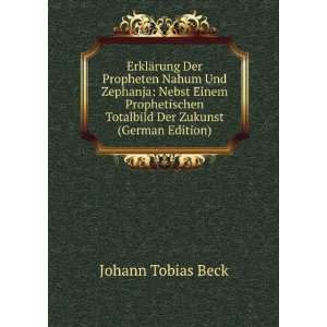   Zukunst (German Edition) (9785874791353) Johann Tobias Beck Books