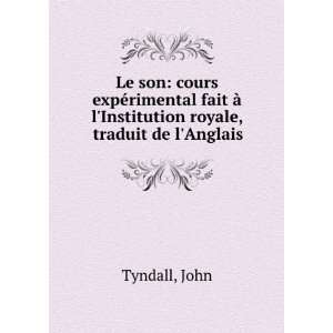   royale, traduit de lAnglais John Tyndall  Books