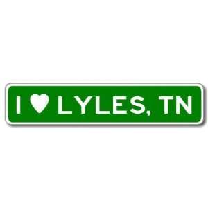  I Love LYLES, TENNESSEE City Limit Sign   Aluminum   9 x 