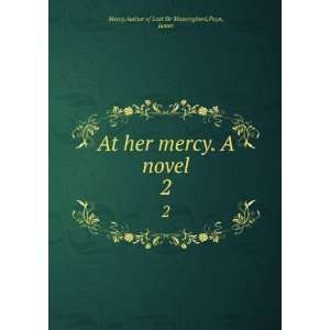  mercy. A novel. 2 Author of Lost Sir Massingberd,Payn, James Mercy 