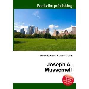  Joseph A. Mussomeli Ronald Cohn Jesse Russell Books