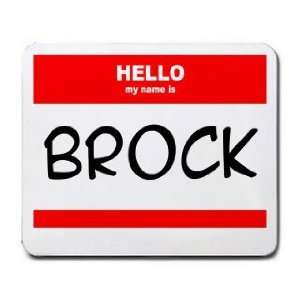  HELLO my name is BROCK Mousepad