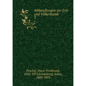   Ferdinand, 1826 1875,LÃ¶wenberg, Julius, 1800 1893 Peschel Books