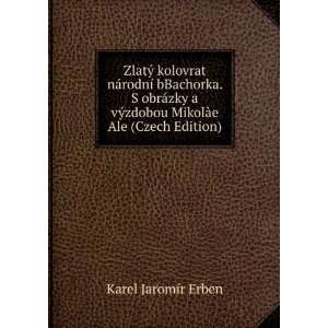   Ale (Czech Edition) Karel JaromÃ­r Erben  Books