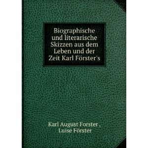   Zeit Karl FÃ¶rsters Luise FÃ¶rster Karl August Forster  Books