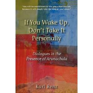   If you Wake Up, Dont Take It Personally [Paperback] Karl Renz Books