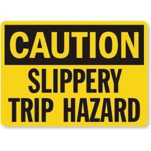  Caution Slippery Trip Hazard Plastic Sign, 14 x 10 
