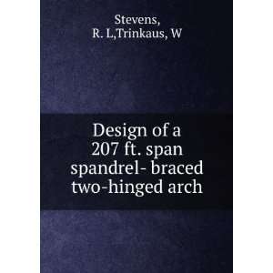   span spandrel  braced two hinged arch R. L,Trinkaus, W Stevens Books