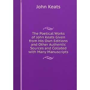   Sources and Collated with Many Manuscripts John Keats Books