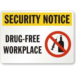 Security Notice Drug Free Workplace (with Graphic) Plastic Sign, 10 