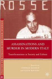 Assassinations and Murder in Modern Italy Transformations in Society 