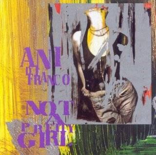 15. Not a Pretty Girl by Ani DiFranco