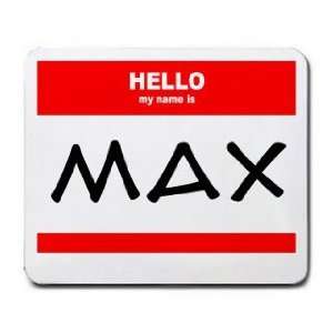  HELLO my name is MAX Mousepad