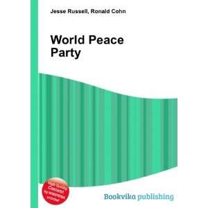  World Peace Party Ronald Cohn Jesse Russell Books