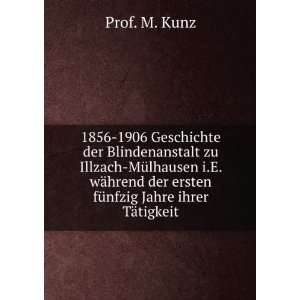   der ersten fÃ¼nfzig Jahre ihrer TÃ¤tigkeit Prof. M. Kunz Books