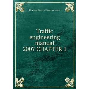  Traffic engineering manual. 2007 CHAPTER 1 Montana.Dept 