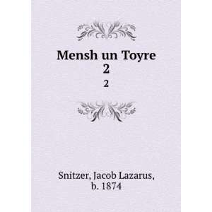 Mensh un Toyre. 2 Jacob Lazarus, b. 1874 Snitzer Books