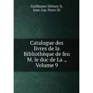 Catalogue des livres de la BibliothÃ¨que de feu M. le duc de La 