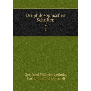   Schriften. 2 Carl Immanuel Gerhardt Gottfried Wilhelm Leibniz Books