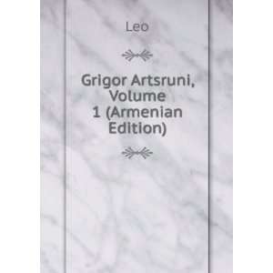  Grigor Artsruni, Volume 1 (Armenian Edition) Leo Books
