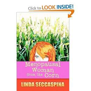    Menopausal Woman From the Corn [Paperback] Linda Seccaspina Books