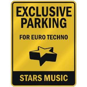  EXCLUSIVE PARKING  FOR EURO TECHNO STARS  PARKING SIGN 