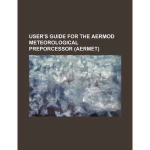  Users guide for the Aermod Meteorological Preporcessor 