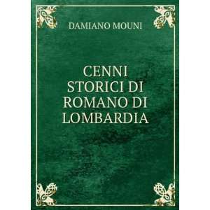  CENNI STORICI DI ROMANO DI LOMBARDIA DAMIANO MOUNI Books