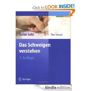 Das Schweigen verstehen Über Aphasie (German Edition) Luise Lutz 